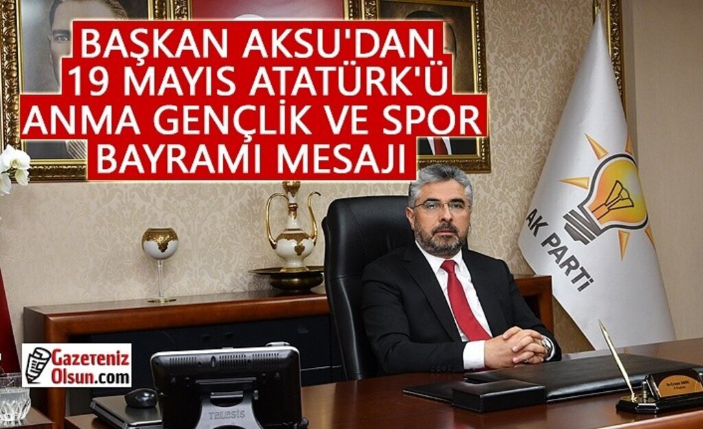 Başkan Aksu'dan 19 Mayıs Mesajı