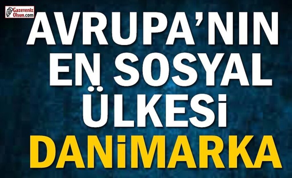 Avrupa'nın En Sosyal Ülkesi Danimarka