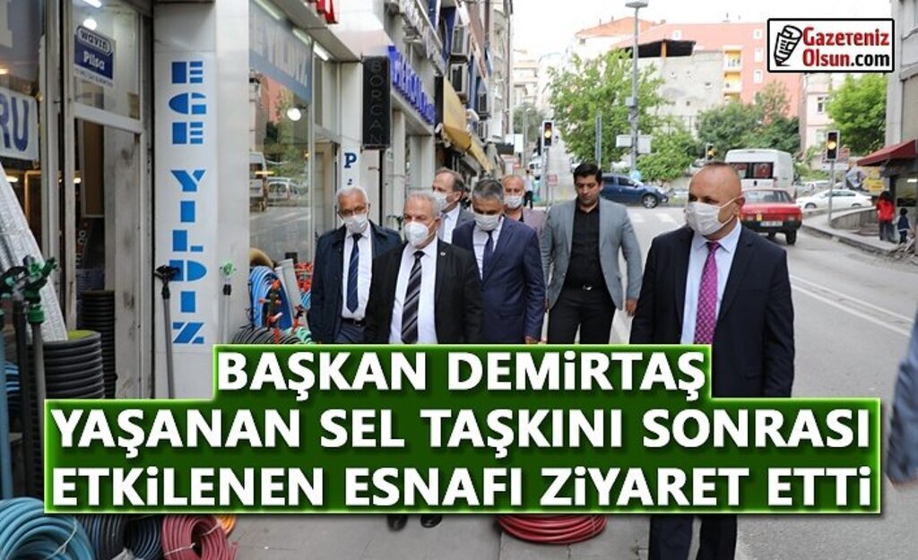 Başkan Demirtaş, Yaşanan Sel Taşkını Sonrası Etkilenen Esnafı Ziyaret Etti