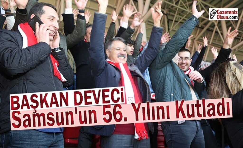 Başkan Deveci Samsun'un 56. Yılına özel mesaj yayımladı