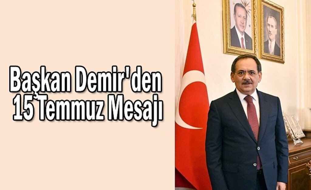 Başkan Demir'den 15 Temmuz Mesajı