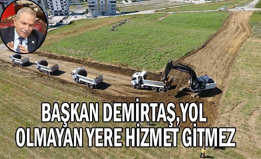 Başkan Demirtaş, yol olmayan yere hizmet gitmez