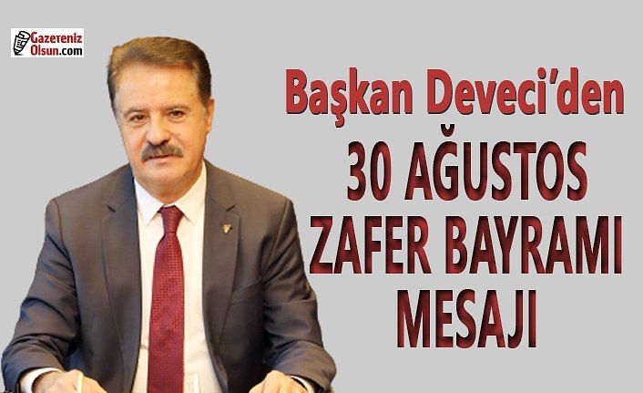 Başkan Cemil Deveci'den 30 Ağustos Zafer Bayramı Mesajı