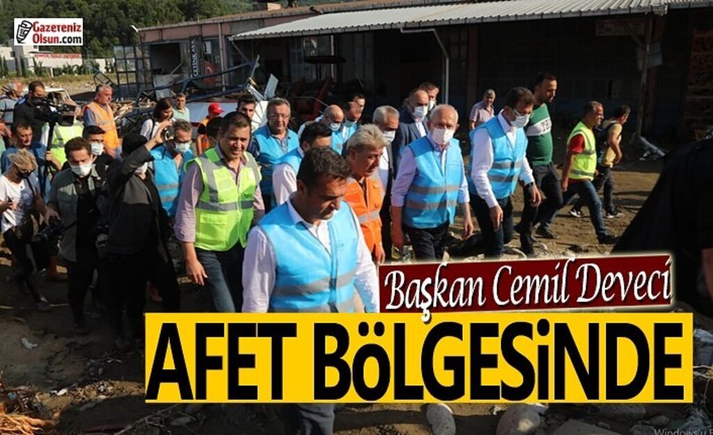 Başkan Deveci afet bölgesinde