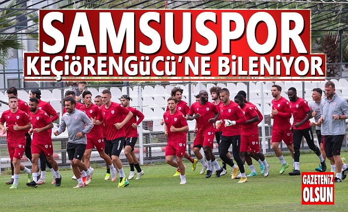 Samsunspor, Keçiörengücü Maçına Hazırlanıyor
