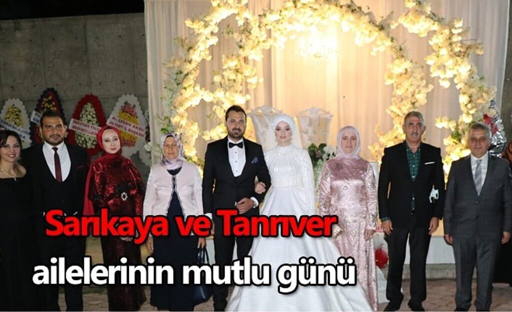Sarıkaya ve Tanrıver ailelerinin mutlu günü