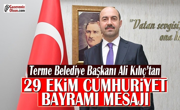 Başkan Ali Kılıç’tan 29 Ekim Cumhuriyet Bayramı Mesajı