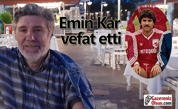 Samsunspor camiasının acı günü, Emin Kar hayatını kaybetti