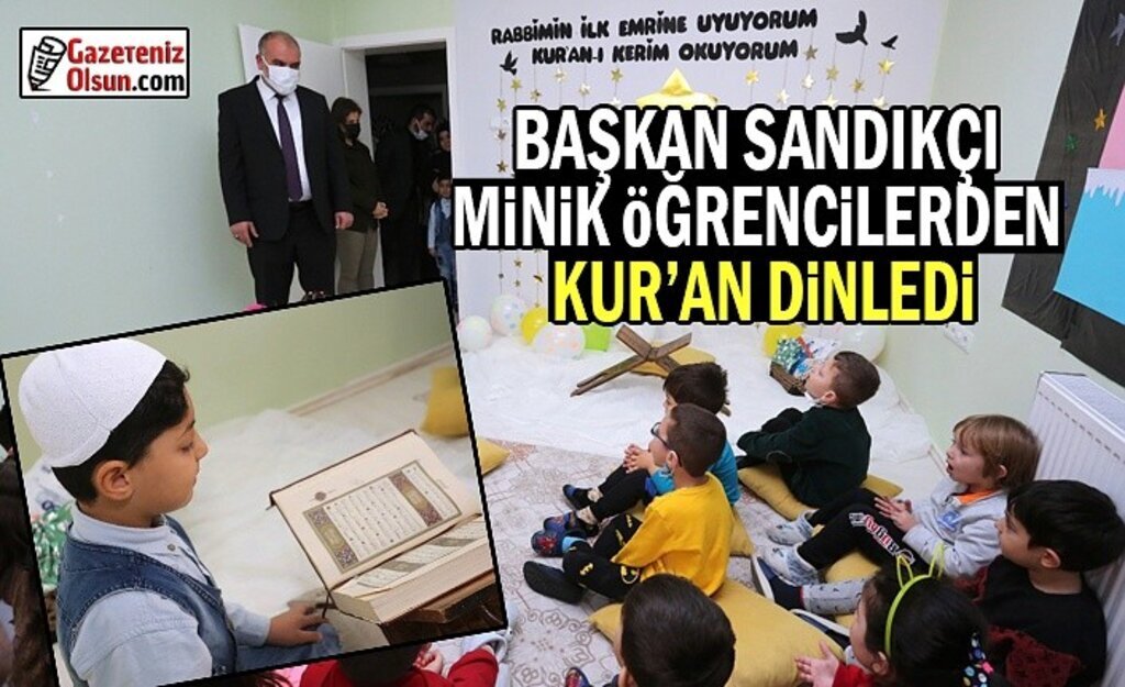 Başkan Sandıkçı Minik Öğrencilerden Kur'an Dinledi