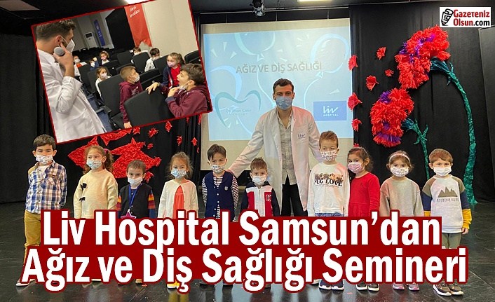Liv Hospital Samsun’dan Ağız ve Diş Sağlığı Semineri