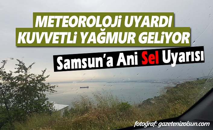 Samsun'da Kuvvetli Fırtına Bekleniyor, Samsun'a 4 uyarı birden!