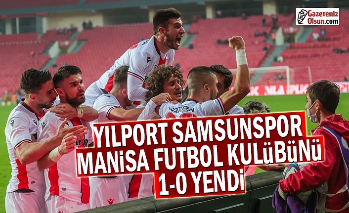 Samsunspor Manisa Futbol Kulübünü 1-0 yendi