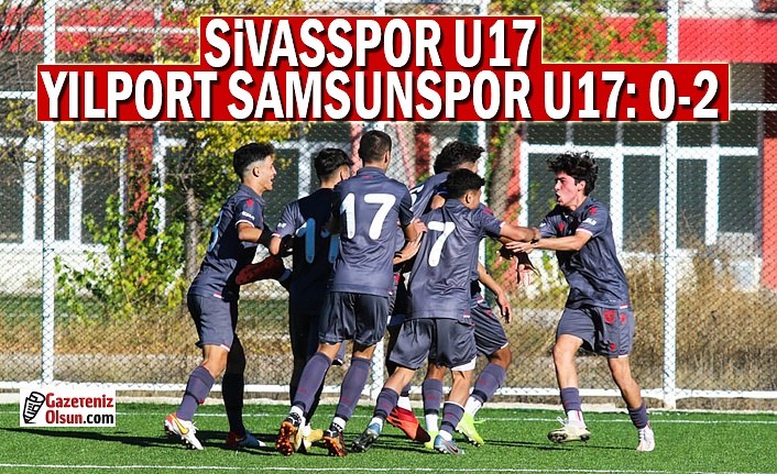 Sivasspor U17- Yılport Samsunspor U17 Maç Sonucu  0-2