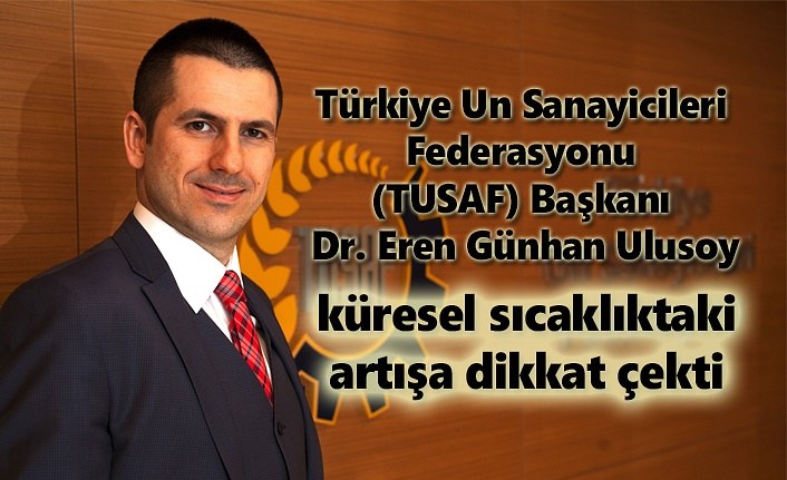 TUSAF Başkanı Dr. Eren Günhan Ulusoy, kuraklığa dikkat çekti!