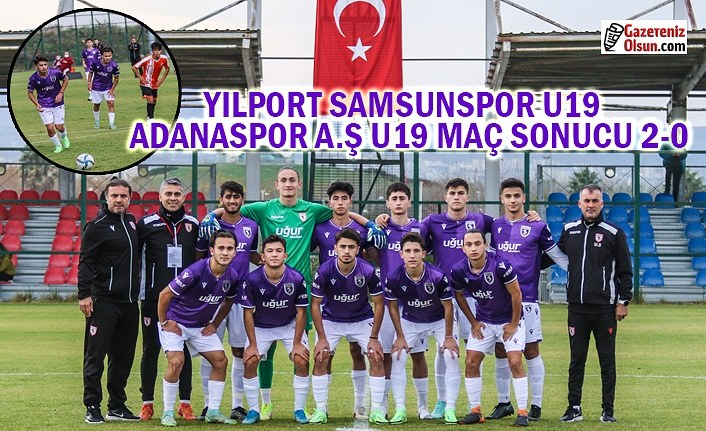 Yılport Samsunspor U19- Adanaspor A.Ş. U19 Maç Sonucu 2-0