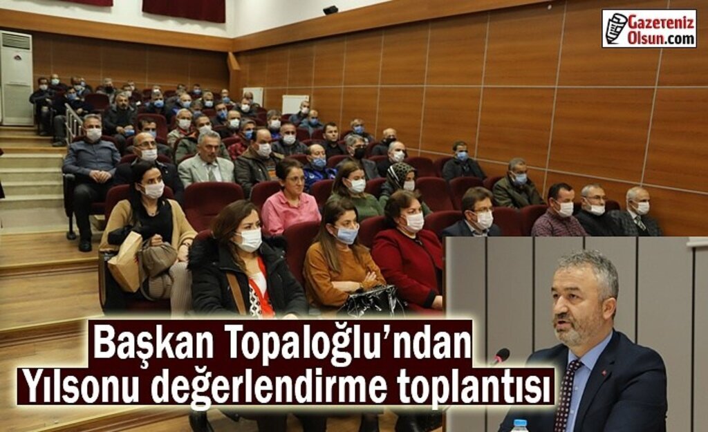 Başkan Topaloğlu’ndan yılsonu değerlendirme toplantısı