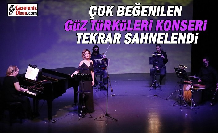 Güz Türküleri Konseri Tekrar Sahnelendi