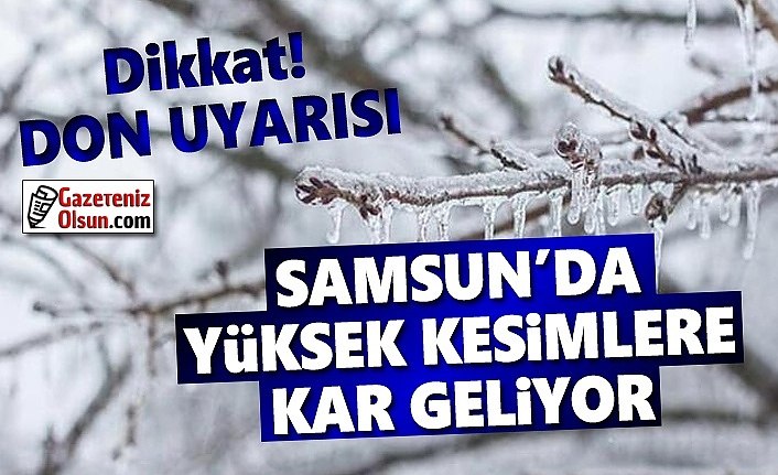 Samsun'da buzlanma ve don uyarısı!