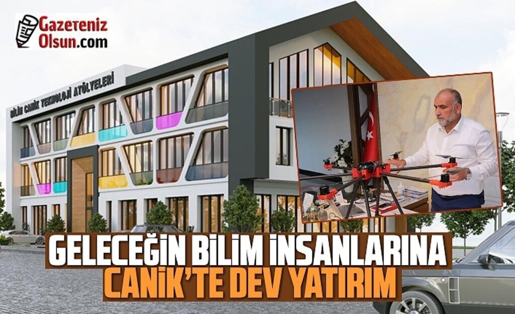 Geleceğin Bilim İnsanlarına Canik'te Dev Yatırım