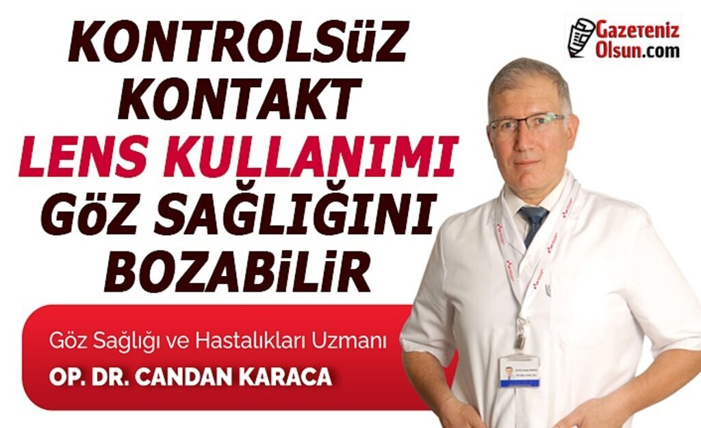 Kontrolsüz kontakt lens kullanımı göz sağlığını bozabilir