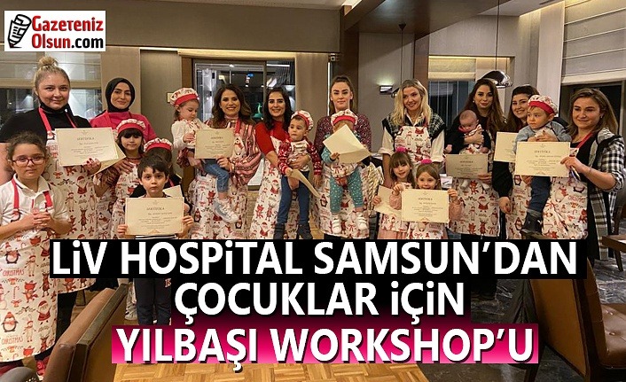 Liv Hospital Samsun'dan Çocuklar için Yılbaşı Workshop'u