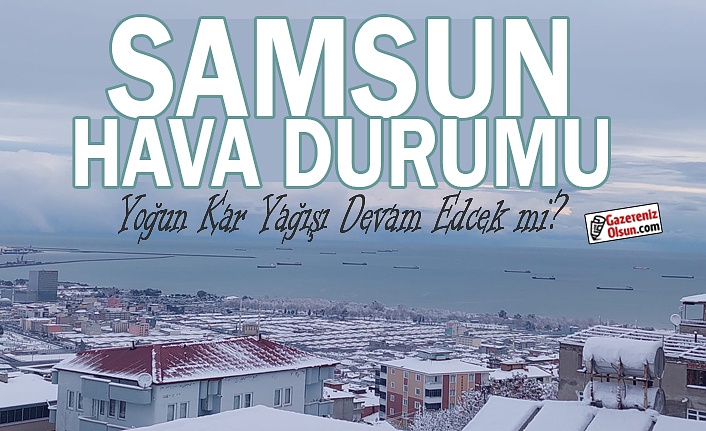 Samsun'da don ve buzlanma uyarısı - Samsun'da hava bugün nasıl olacak!