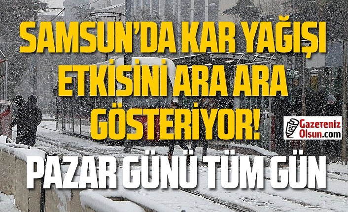Samsun'da yoğun kar yağışı uyarısı, Samsun Hava Durumu