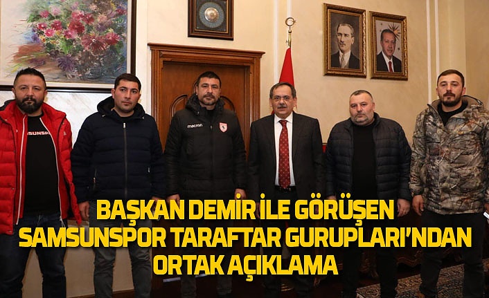Samsunspor Taraftar Grupları Başkan Demir ile görüştü