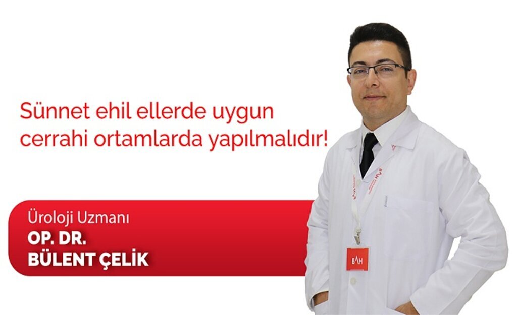 Sünnet ehil ellerde uygun cerrahi ortamlarda yapılmalıdır!