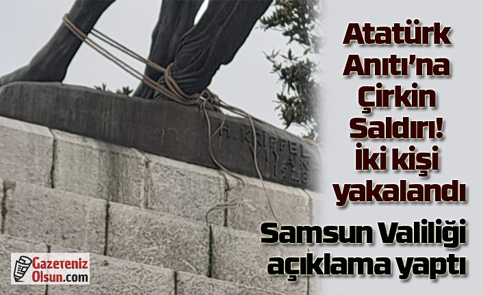 Atatürk Anıtı’na İpli Çirkin Saldırı! İki kişi yakalandı