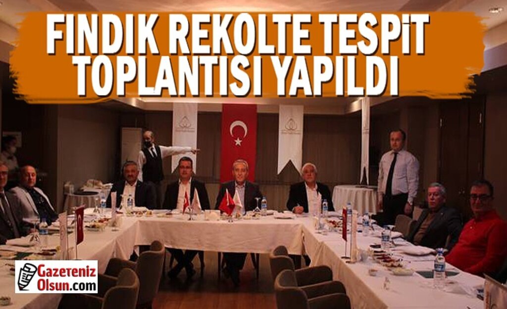 Fındık Rekolte Tespiti ve Patoz Standart Toplantısı Yapıldı