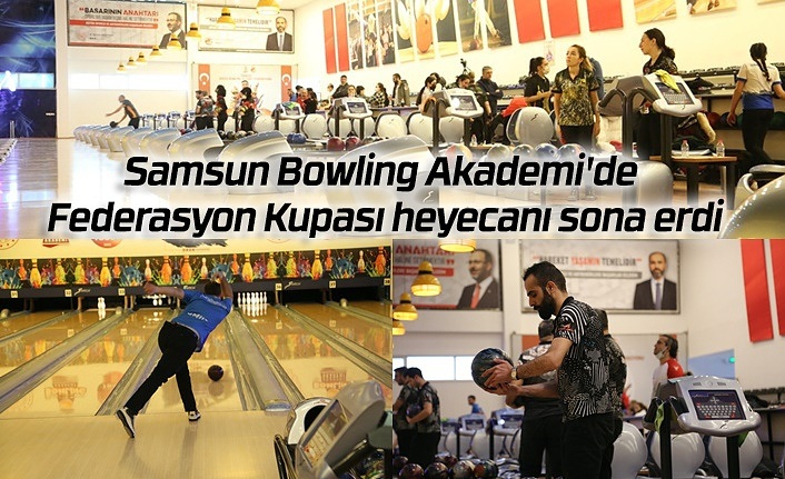 Samsun Bowling Akademi'de Federasyon Kupası heyecanı sona erdi
