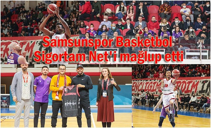 Samsunspor Basketbol Sigortam Net'i mağlup etti