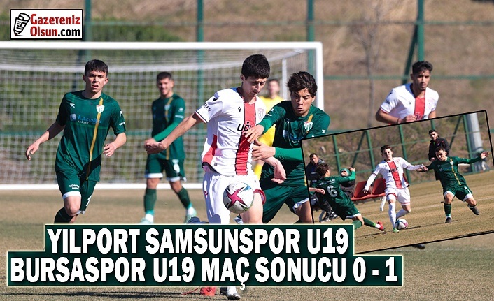 Samsunspor U19 ve Bursaspor U19 Maç Sonucu 0-1