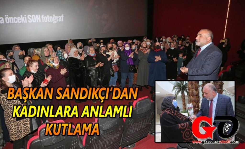 Başkan Sandıkçı'dan kadınlara anlamlı kutlama
