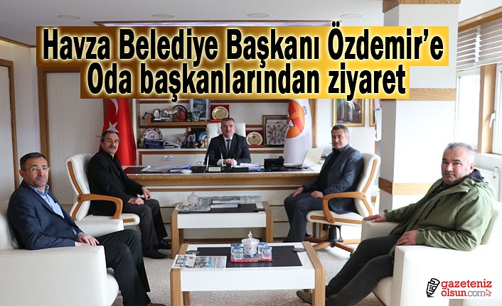 Havza Belediye Başkanı Özdemir’e oda başkanlarından ziyaret