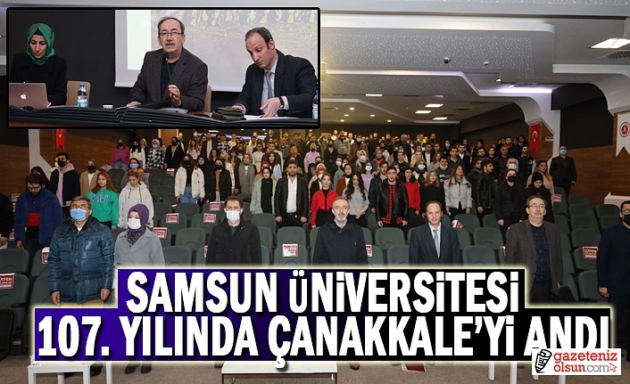 Samsun Üniversitesi 107. Yılında Çanakkale’yi Andı