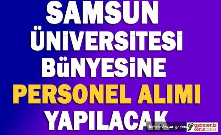 Samsun Üniversitesine Personel Alınacak!