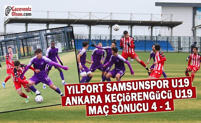 Yılport Samsunspor U19 ve Ankara Keçiörengücü U19 Maç Sonucu 4-1