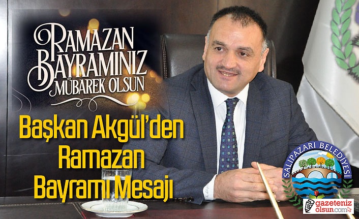 Başkan Akgül’den Ramazan Bayramı Mesajı