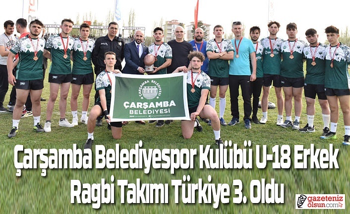 Çarşamba Belediyespor U-18 Ragbi Takımı Türkiye üçüncüsü oldu