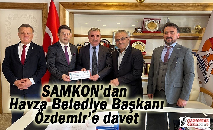 SAMKON’dan Havza Belediye Başkanı Özdemir’e davet