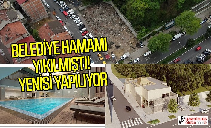 Belediye Hamamı'nın yenisi yapılıyor! Samsun Haber