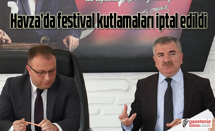 Havza’da festival kutlamaları iptal edildi