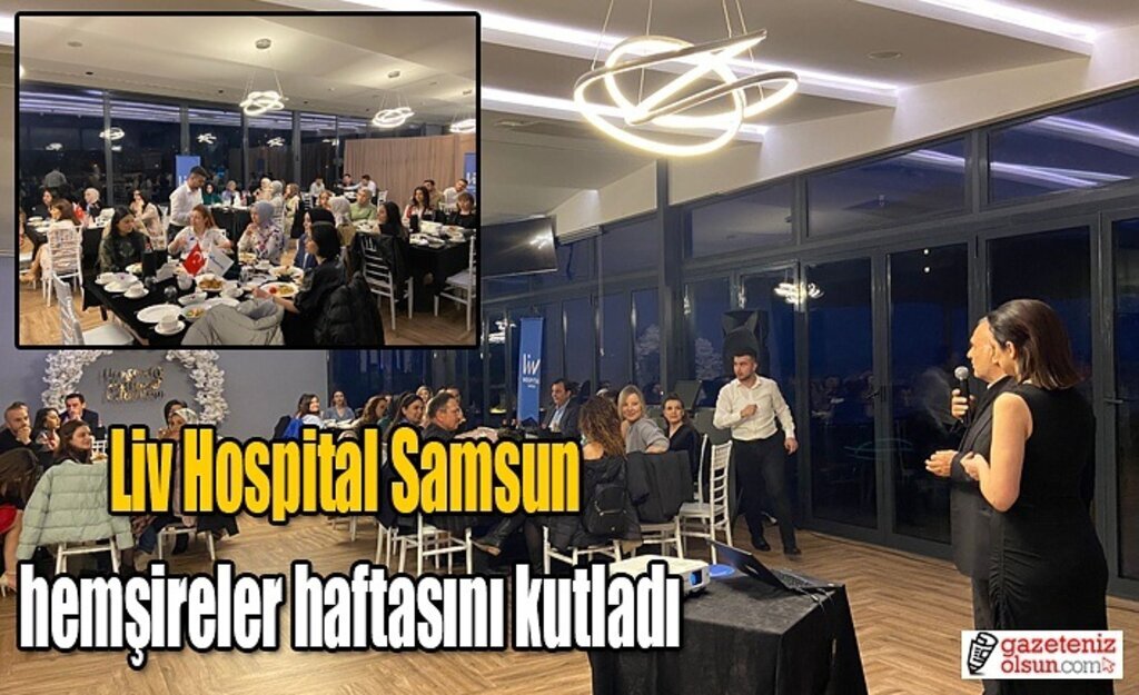 Liv Hospital Samsun hemşireler haftasını kutladı