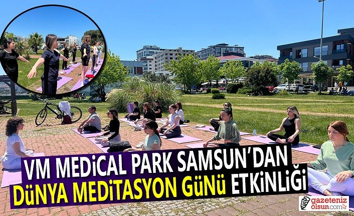 VM Medical Park'dan Dünya Meditasyon Günü Etkinliği