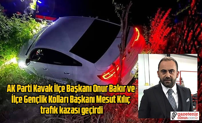 AK Parti İlçe Başkanı ve Gençlik Kolları Başkanı trafik kazası geçirdi