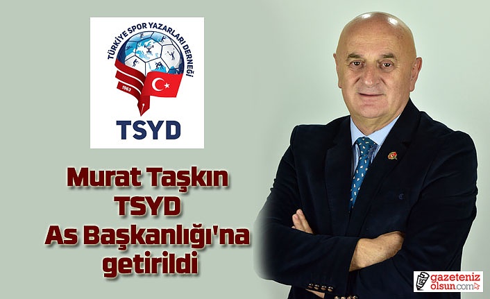 Murat Taşkın TSYD As Başkanlığı'na getirildi