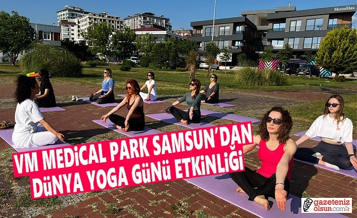 VM Medical Park Samsun'dan Dünya Yoga Günü Etkinliği