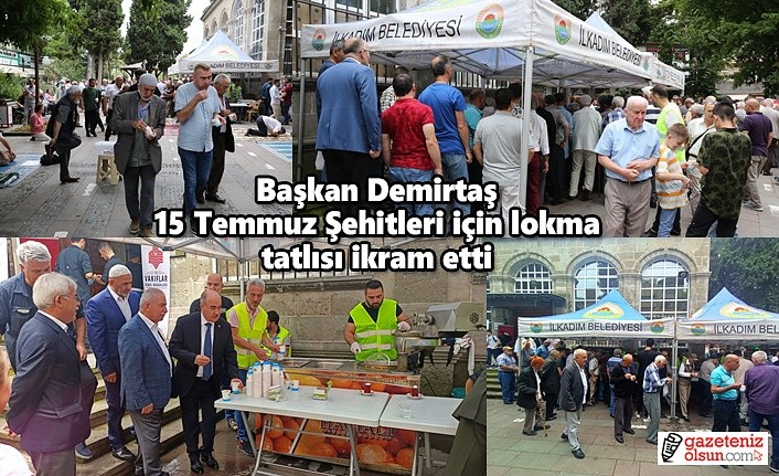 Başkan Demirtaş 15 Temmuz Şehitleri için lokma tatlısı ikram etti